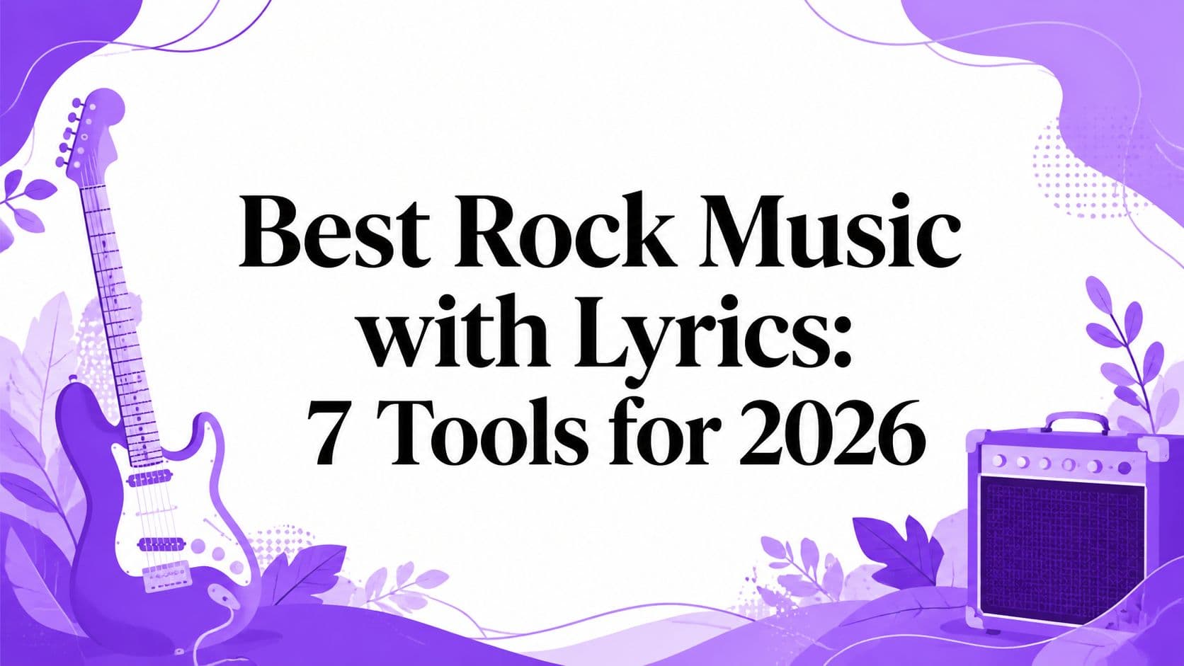 Best Rock Music with Lyrics: 7 Tools for 2026